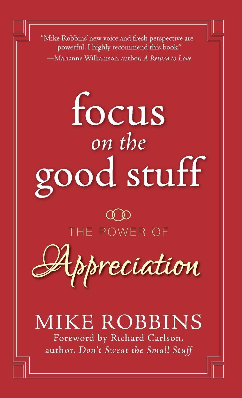 Cover: 9780787988791 | Focus on the Good Stuff | The Power of Appreciation | Mike Robbins