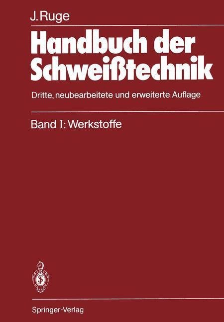 Cover: 9783642869747 | Handbuch der Schweißtechnik | Band I: Werkstoffe | Jürgen Ruge | Buch