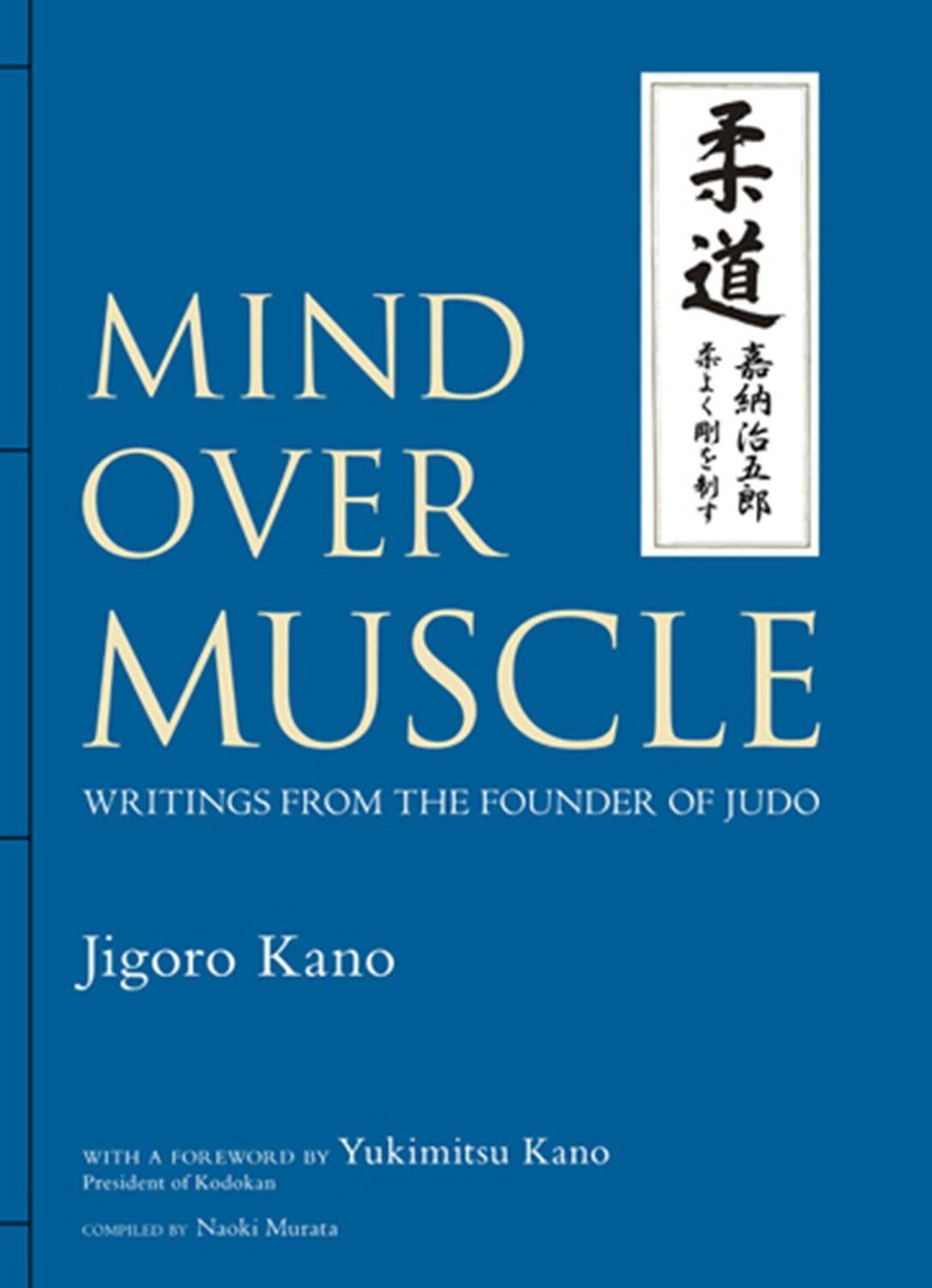 Cover: 9781568364971 | Mind Over Muscle: Writings from the Founder of Judo | Jigoro Kano