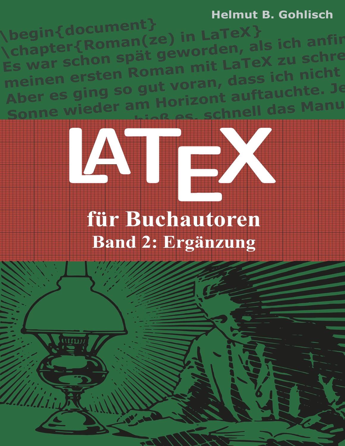 Cover: 9783749449774 | Latex für Buchautoren | Band 2: Ergänzung | Helmut B. Gohlisch | Buch