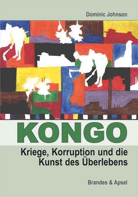 Cover: 9783860997437 | Kongo: Kriege, Korruption und die Kunst des Überlebens | Johnson
