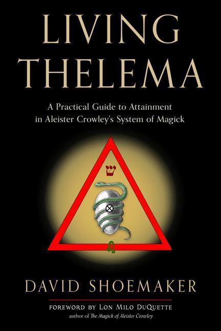 Cover: 9781578637799 | Living Thelema: A Practical Guide to Attainment in Aleister...