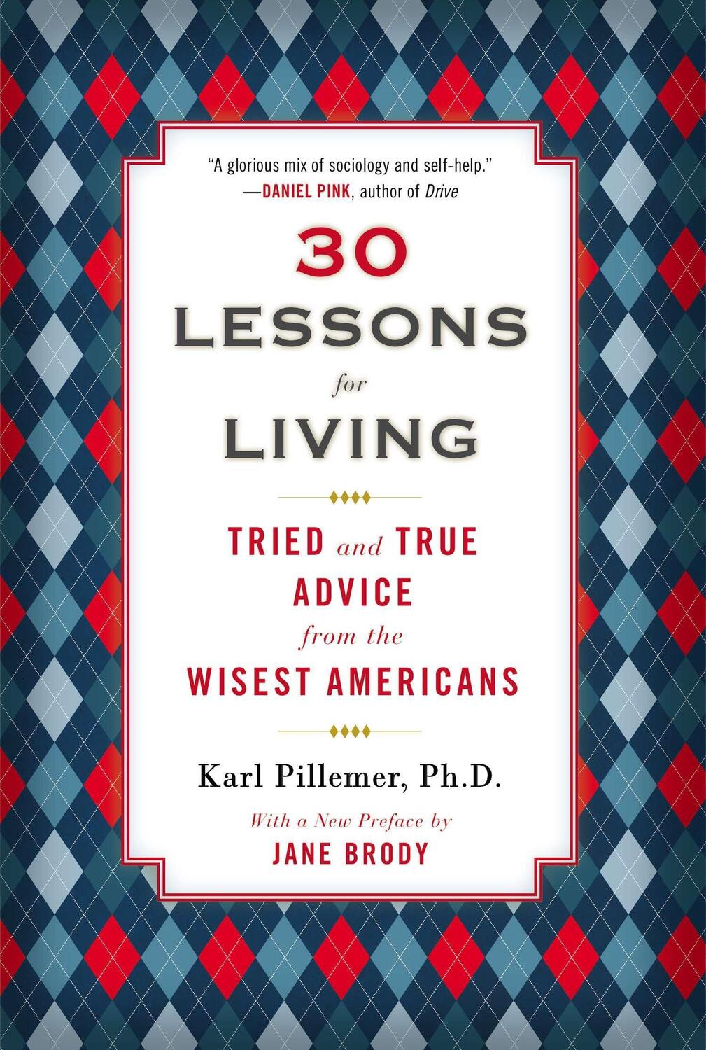 Cover: 9780452298484 | 30 Lessons for Living | Ph.D. Karl Pillemer | Taschenbuch | Englisch