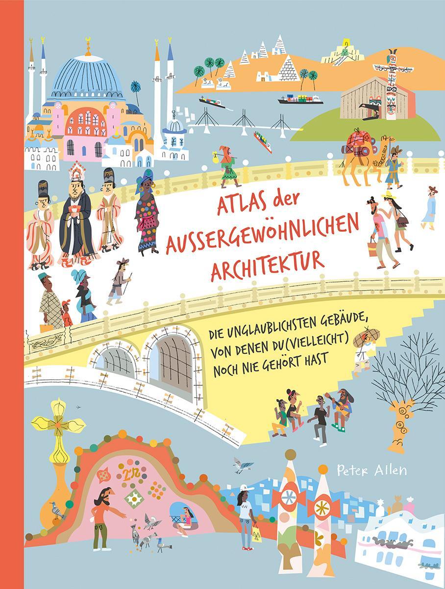 Cover: 9783865024725 | Atlas der außergewöhnlichen Architektur | Peter Allen | Buch | Deutsch
