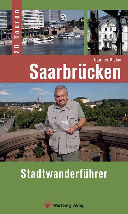 Cover: 9783831323388 | Saarbrücken - Stadtwanderführer | 20 Touren | Günther Klahm | Buch