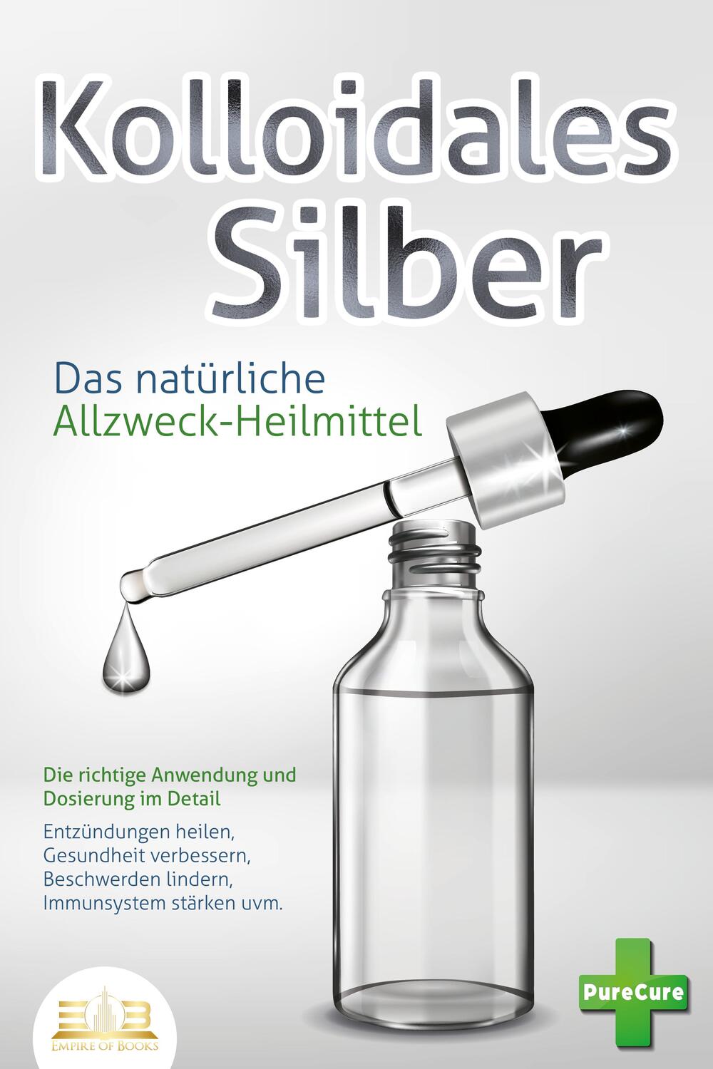 Cover: 9783989350892 | KOLLOIDALES SILBER - Das natürliche Allzweck-Heilmittel: Die...