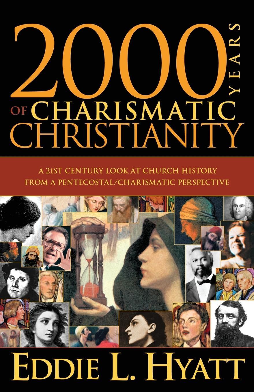 Cover: 9780884198727 | 2000 Years of Charismatic Christianity: A 21st Century Look at...