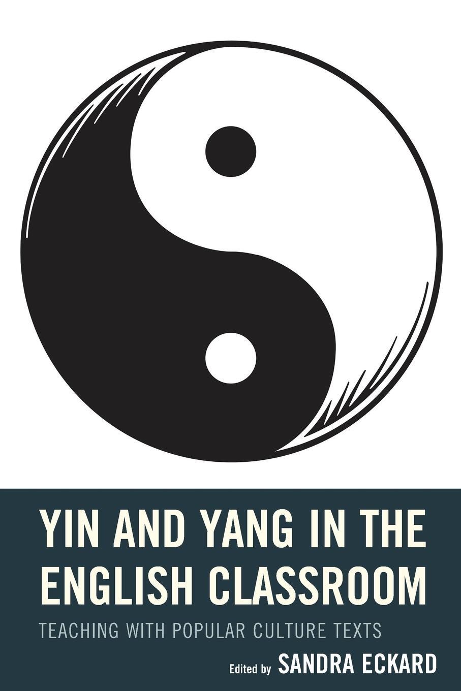 Cover: 9781475806892 | Yin and Yang in the English Classroom | Sandra Eckard | Taschenbuch