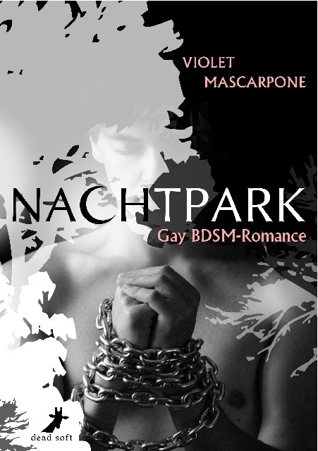 Cover: 9783944737683 | Nachtpark | Gay-BDSM-Romance | Violet Mascarpone | Taschenbuch | 2014