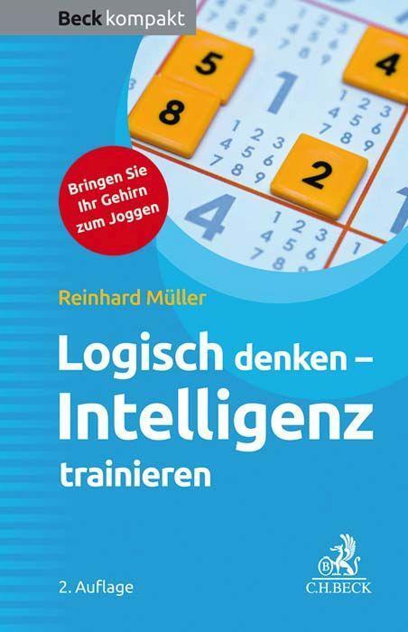 Cover: 9783406732331 | Logisch denken - Intelligenz trainieren | Reinhard Müller | Buch