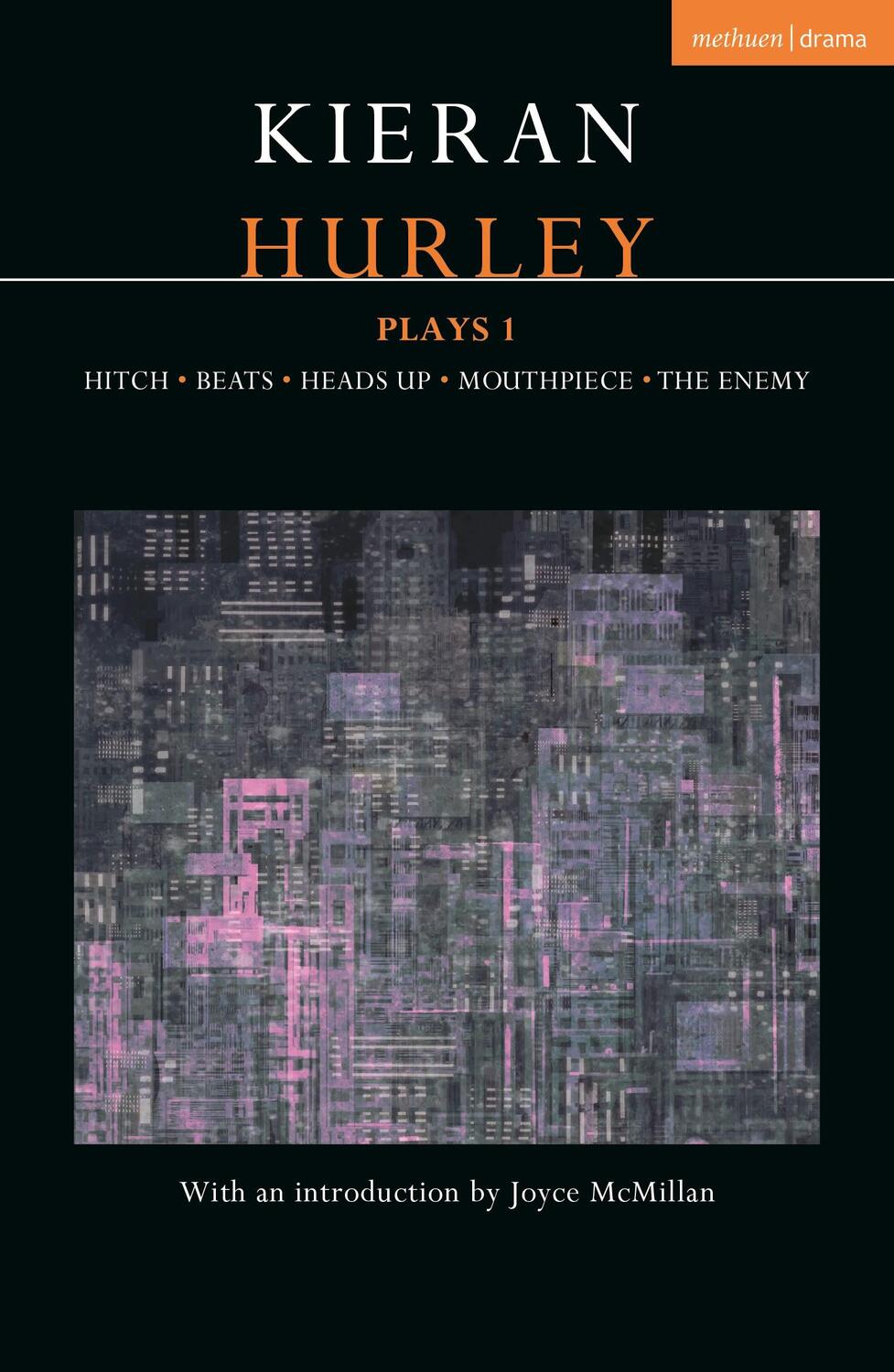Cover: 9781350334786 | Kieran Hurley Plays 1 | Hitch; Beats; Heads Up; Mouthpiece; The Enemy