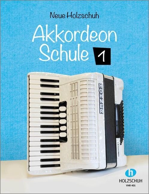 Cover: 4031659004015 | Neue Akkordeonschule 1 | Alfons Holzschuh | Broschüre | Geheftet