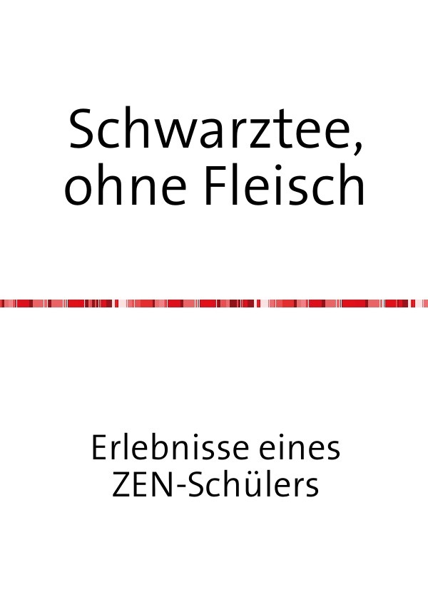 Cover: 9783752994780 | Schwarztee, ohne Fleisch | Erfahrungen eines Zen-Schülers | Buddha