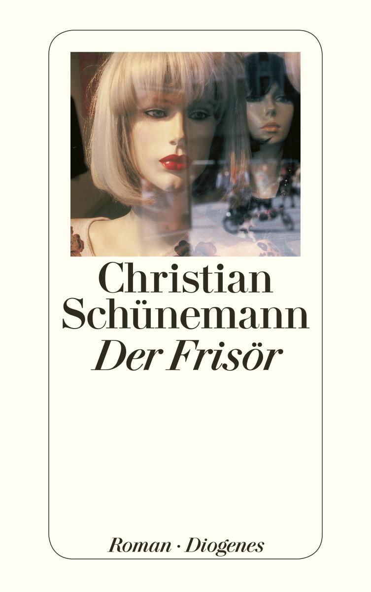 Cover: 9783257235098 | Der Frisör | Christian Schünemann | Taschenbuch | Der Frisör | 256 S.