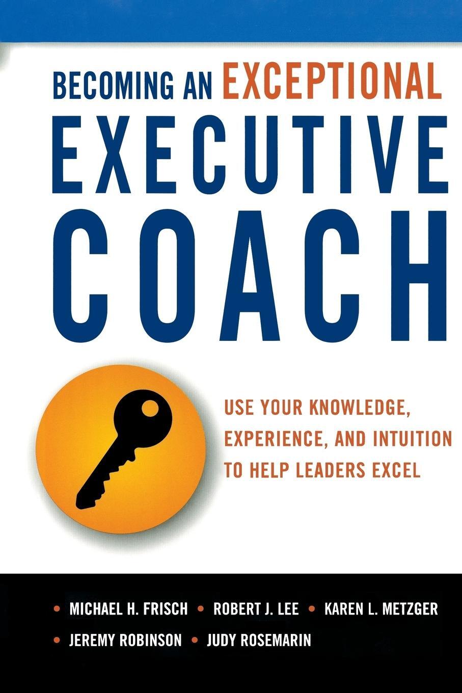 Cover: 9780814437582 | Becoming an Exceptional Executive Coach | Michael H. Frisch (u. a.)