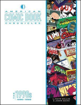 Cover: 9781605490847 | American Comic Book Chronicles: The 1990s | Keith Dallas (u. a.)