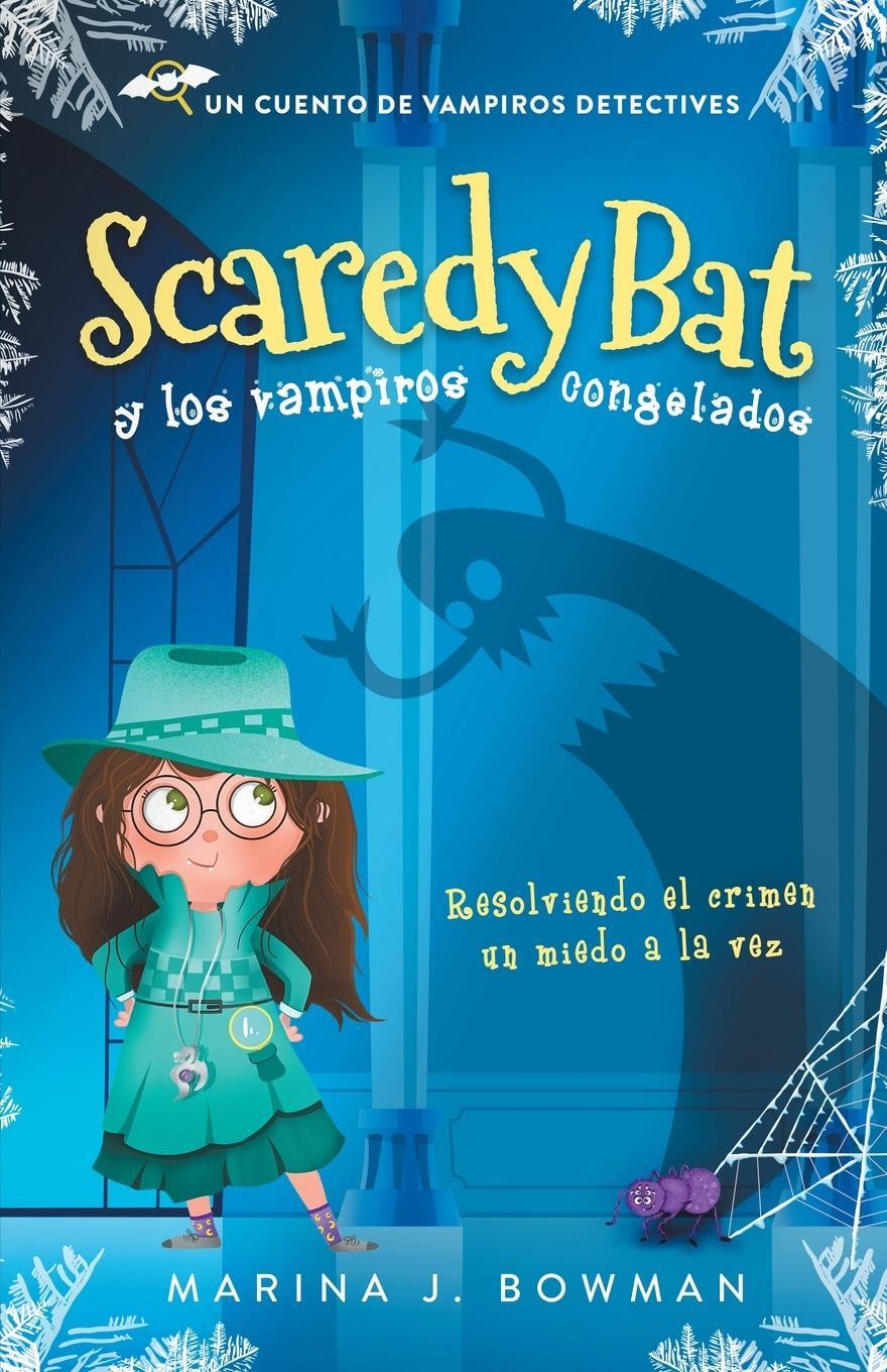 Cover: 9781950341368 | Scaredy Bat y los vampiros congelados | Spanish Edition | Bowman