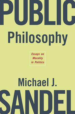 Cover: 9780674023659 | Public Philosophy | Essays on Morality in Politics | Michael J. Sandel