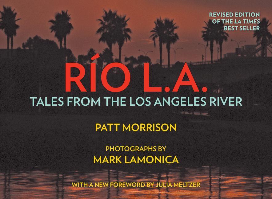 Cover: 9781626401037 | Rio La: Tales from the Los Angeles River | Patt Morrison | Buch | 2022
