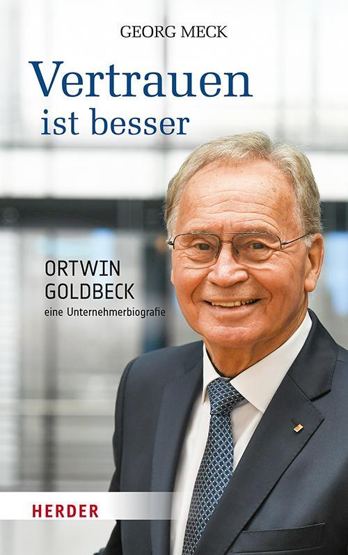 Cover: 9783451389238 | Vertrauen ist besser | Ortwin Goldbeck - eine Unternehmerbiografie