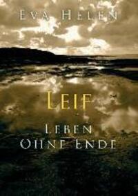 Cover: 9783732214242 | Leif - Leben ohne Ende | Eva Helen | Taschenbuch | Paperback | Deutsch