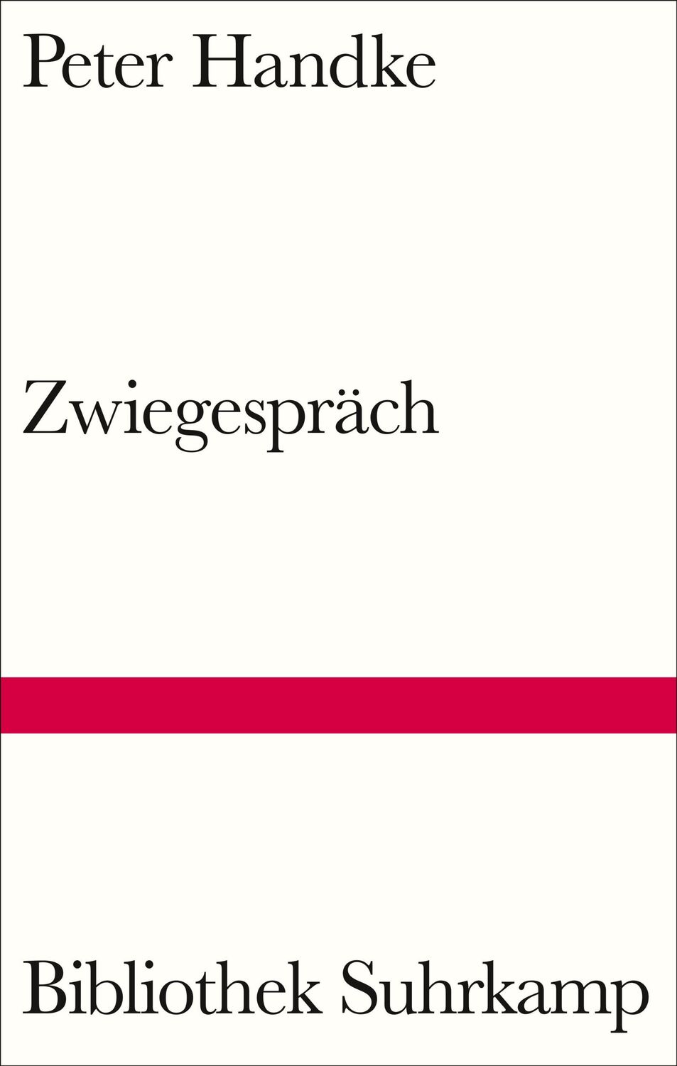 Cover: 9783518225363 | Zwiegespräch | Peter Handke | Buch | Bibliothek Suhrkamp | 72 S.