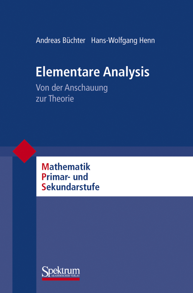 Cover: 9783827420916 | Elementare Analysis | Von der Anschauung zur Theorie | Büchter (u. a.)