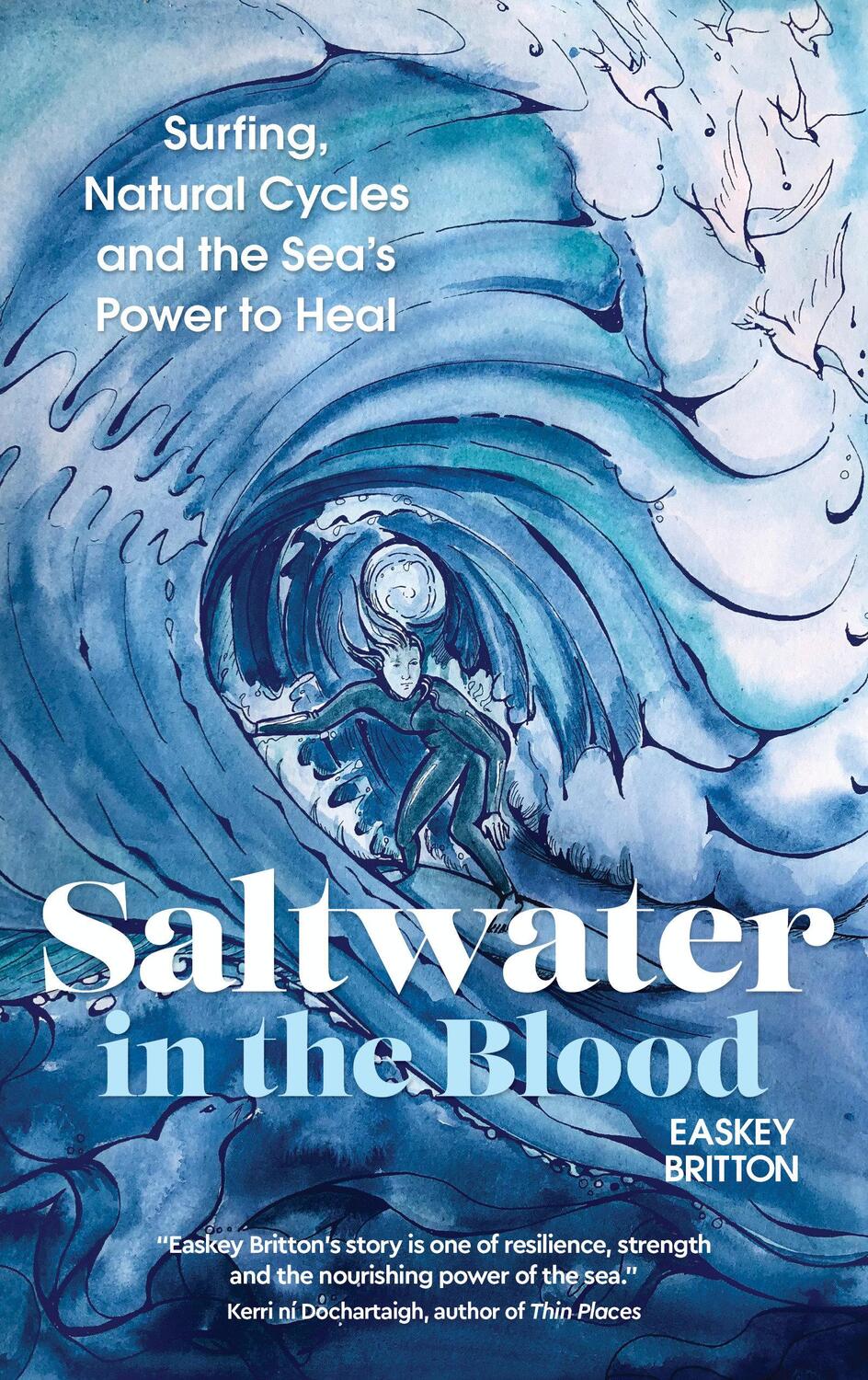 Cover: 9781786785558 | Saltwater in the Blood: Surfing, Natural Cycles and the Sea's Power...