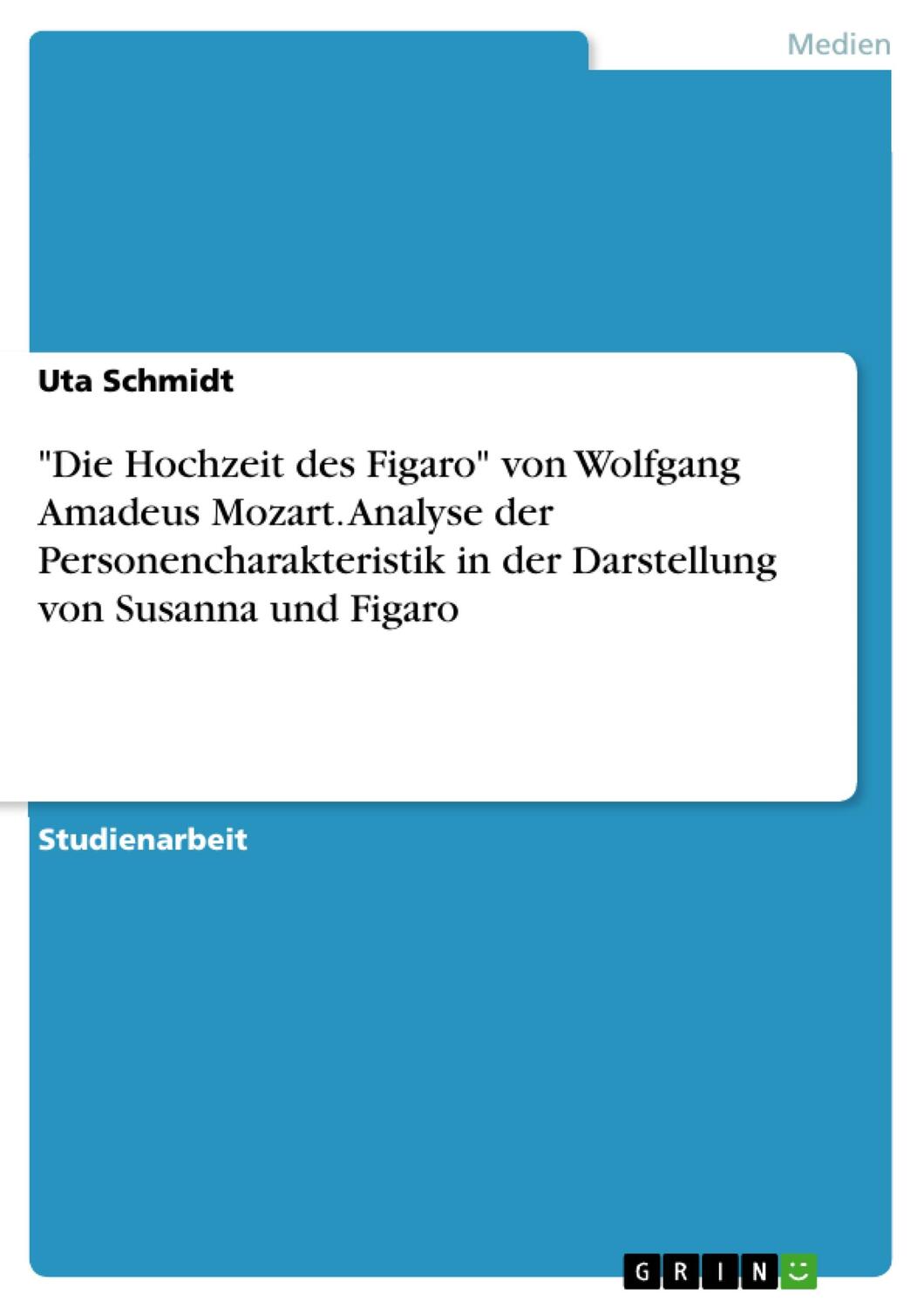 Cover: 9783656984269 | "Die Hochzeit des Figaro" von Wolfgang Amadeus Mozart. Analyse der...