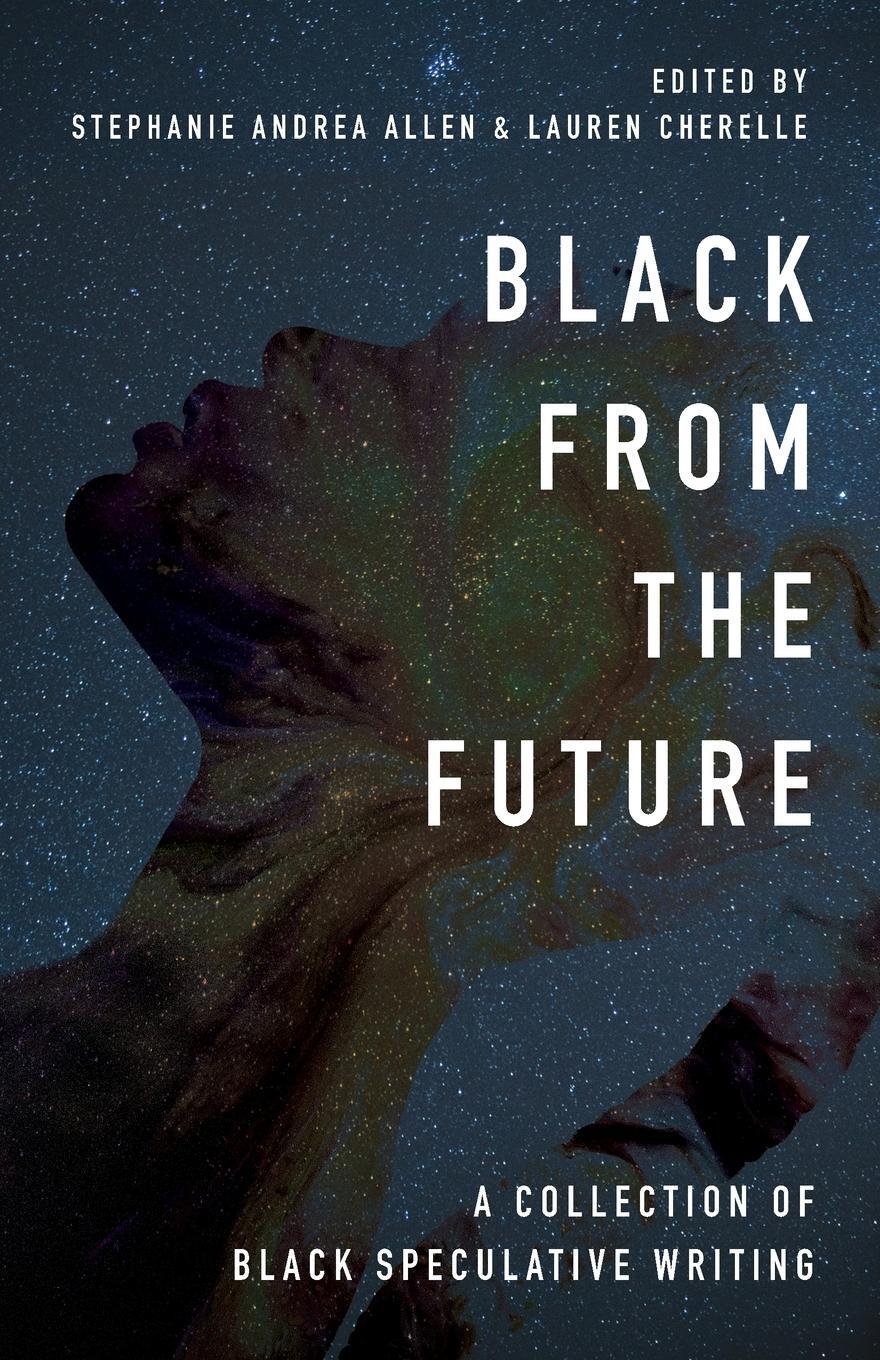 Cover: 9780578502137 | Black From the Future | A Collection of Black Speculative Writing
