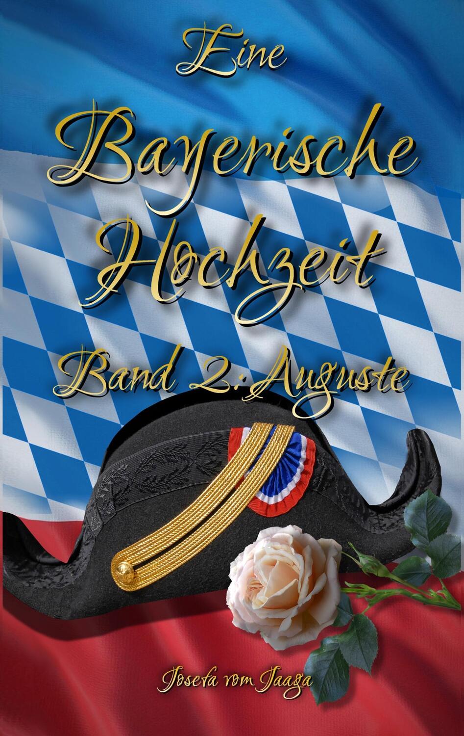 Cover: 9783746061511 | Eine Bayerische Hochzeit. Band 2: Auguste | Josefa Vom Jaaga | Buch