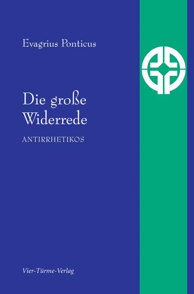 Cover: 9783896807410 | Die große Widerrede | Antirrhetikos | Evagrius Ponticus | Taschenbuch