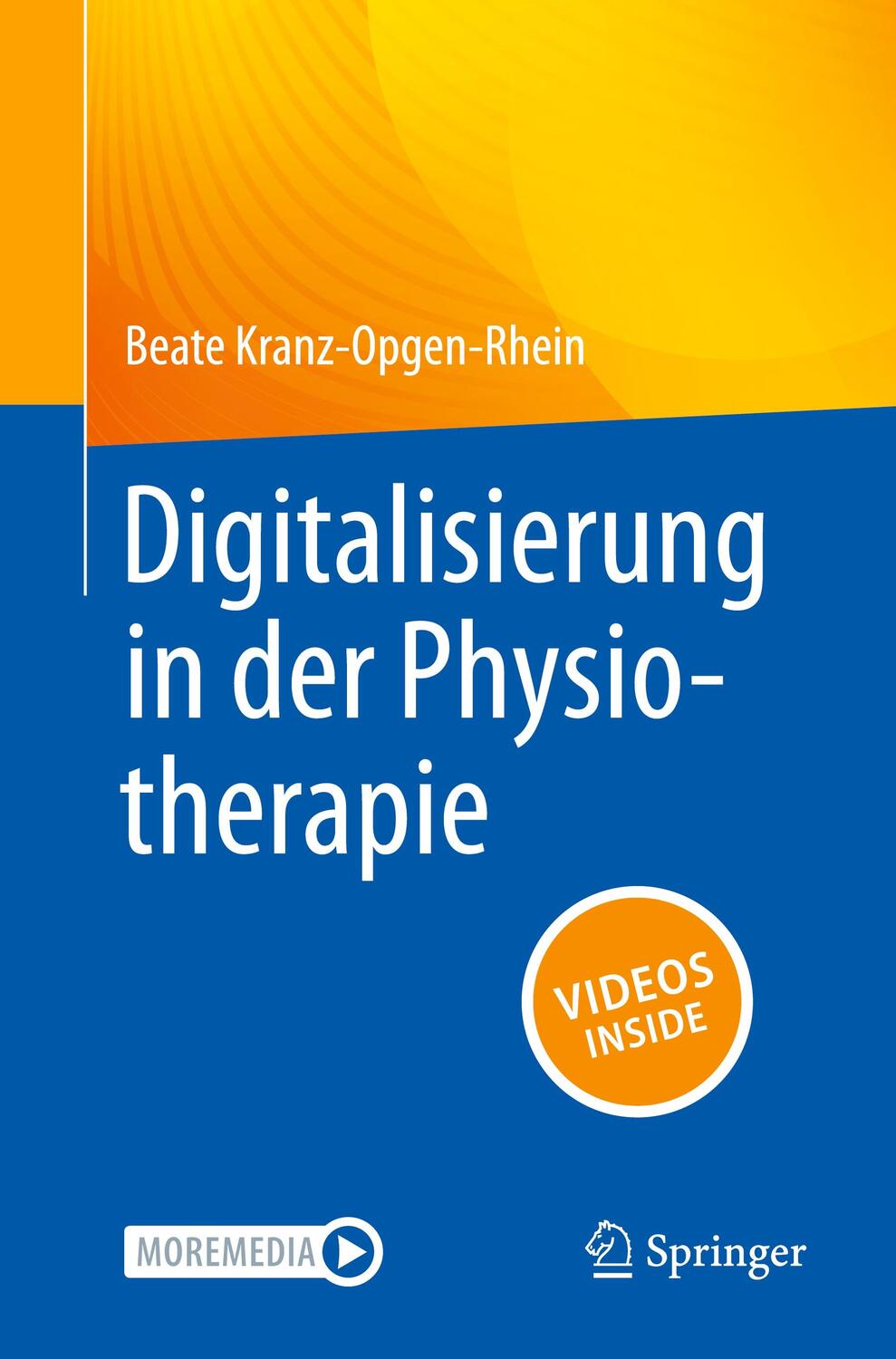 Cover: 9783662682739 | Digitalisierung in der Physiotherapie | Beate Kranz-Opgen-Rhein | Buch