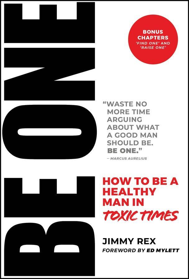 Cover: 9781394229123 | Be One | How to Be a Healthy Man in Toxic Times | Jimmy Rex | Buch