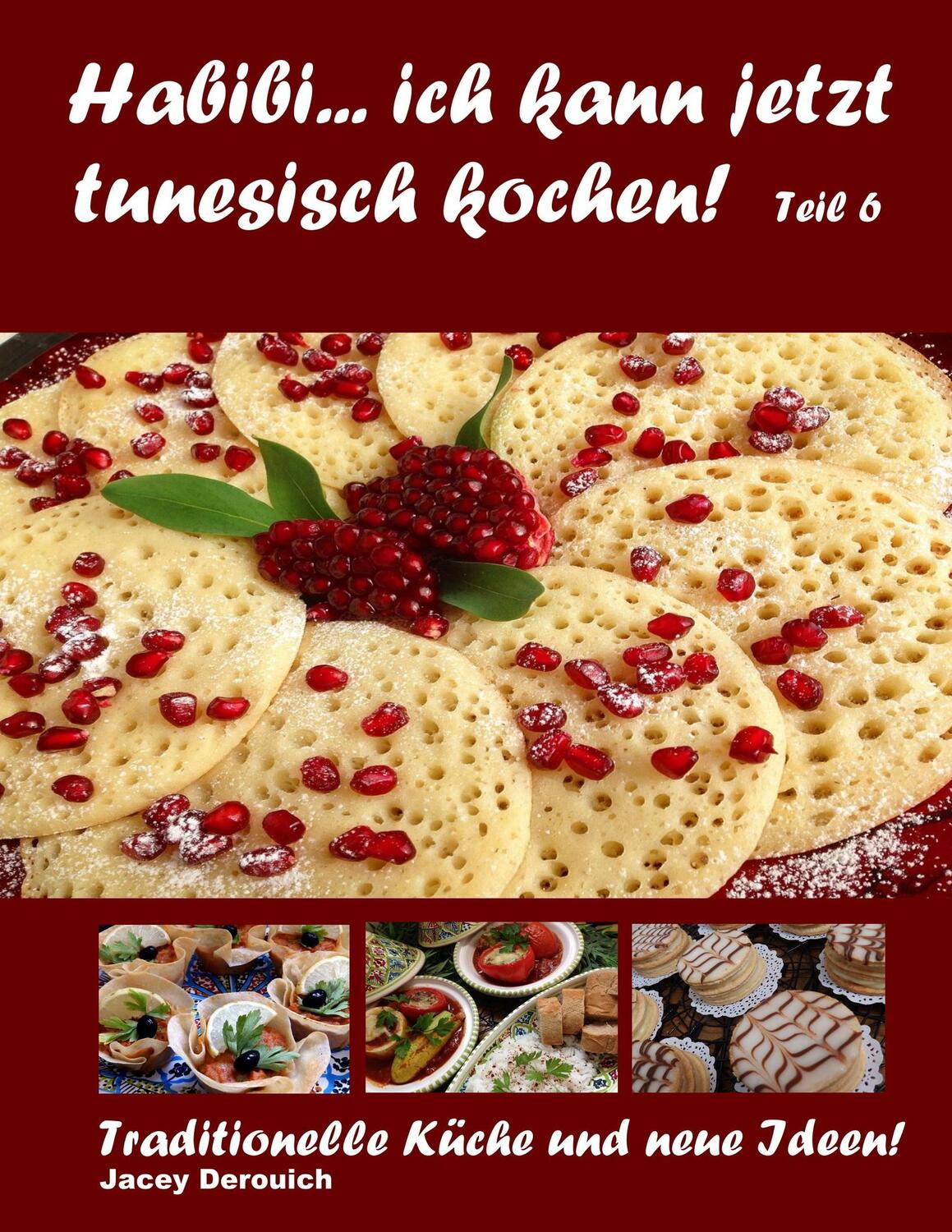 Cover: 9783749435814 | Habibi... ich kann jetzt tunesisch kochen! Teil 6 | Jacey Derouich