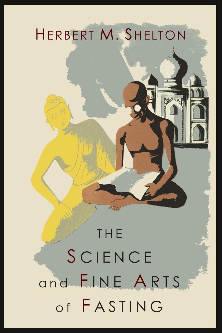 Cover: 9781614274483 | The Science and Fine Art of Fasting | Herbert M. Shelton | Taschenbuch