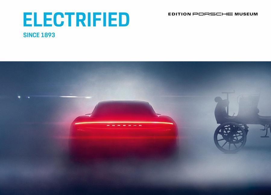 Cover: 9783613309371 | Electrified (englische Ausgabe) | Since 1893 | Porsche Museum | Buch