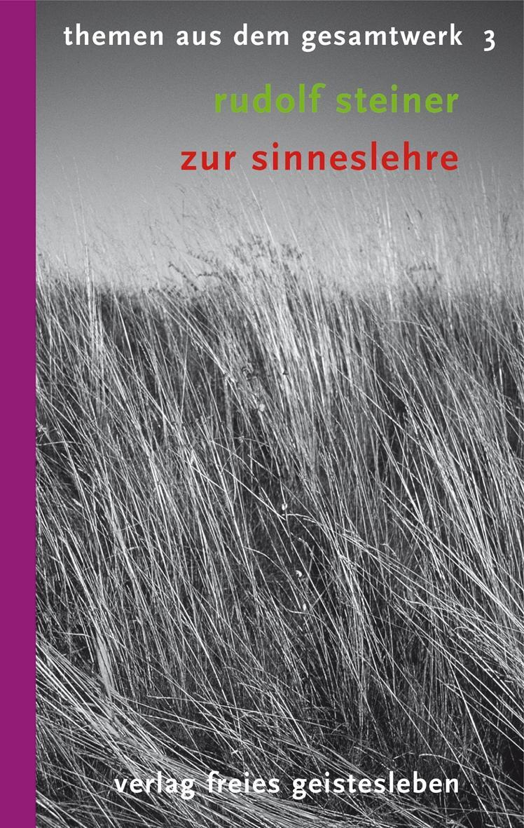 Cover: 9783772521034 | Zur Sinneslehre | 8 Vorträge. Themen aus dem Gesamtwerk 3 | Steiner