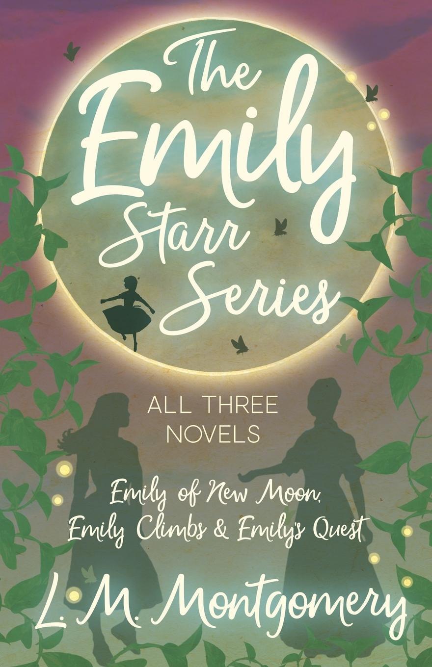 Cover: 9781473344778 | The Emily Starr Series; All Three Novels;Emily of New Moon, Emily...