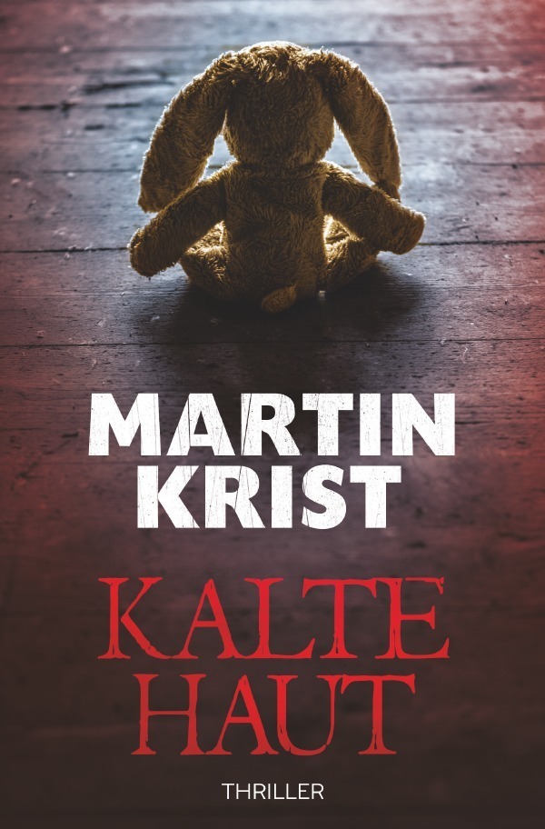 Cover: 9783745091533 | Kalte Haut | Thriller | Martin Krist | Taschenbuch | epubli
