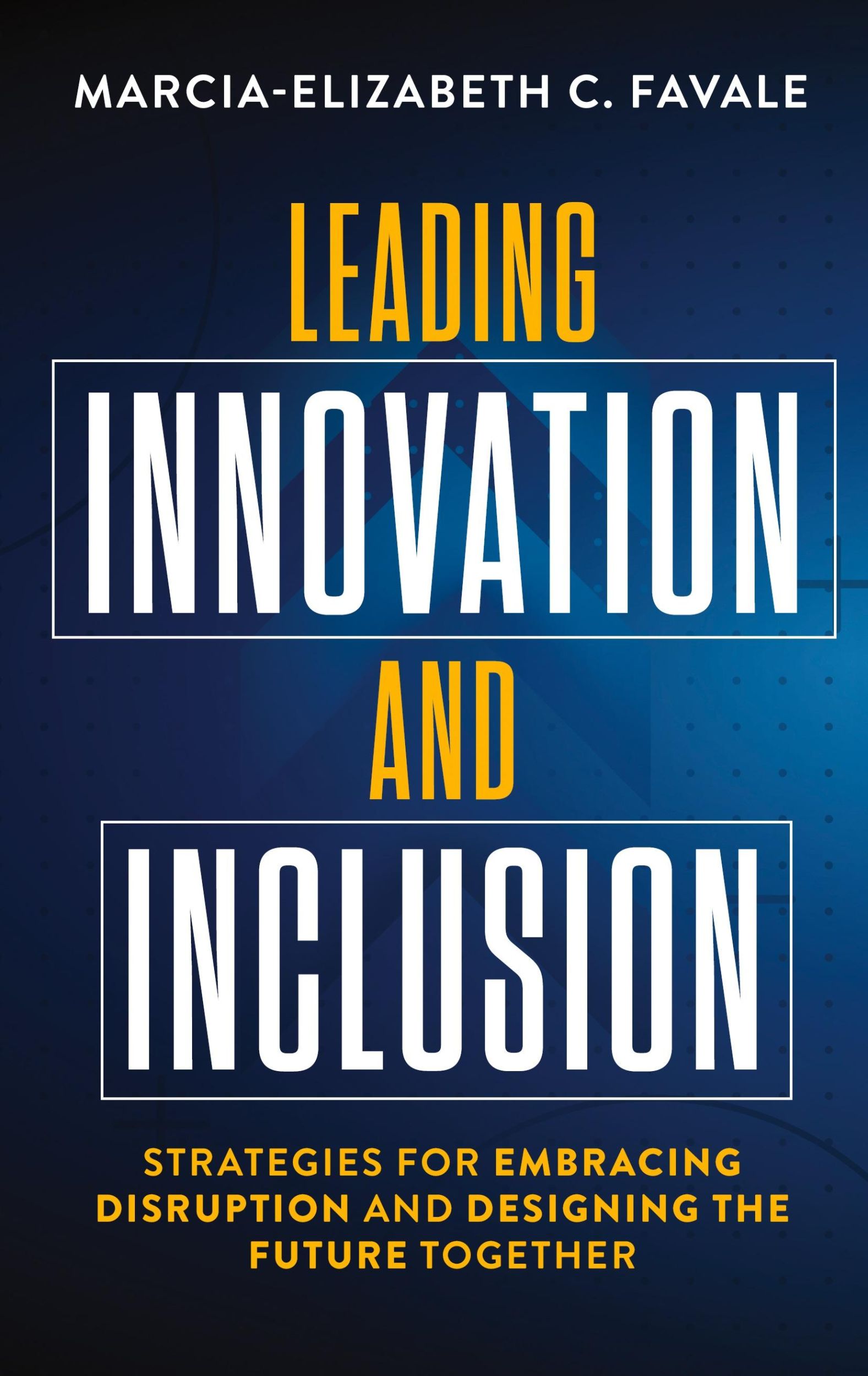 Cover: 9798986130842 | Leading Innovation and Inclusion | Marcia-Elizabeth C Favale | Buch