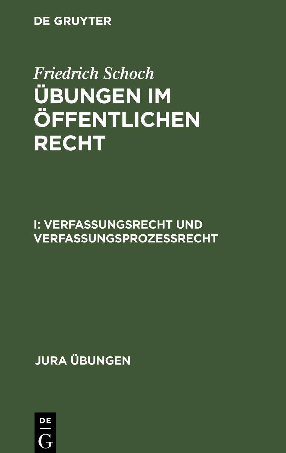 Cover: 9783110095944 | Verfassungsrecht und Verfassungsprozeßrecht | Friedrich Schoch | Buch