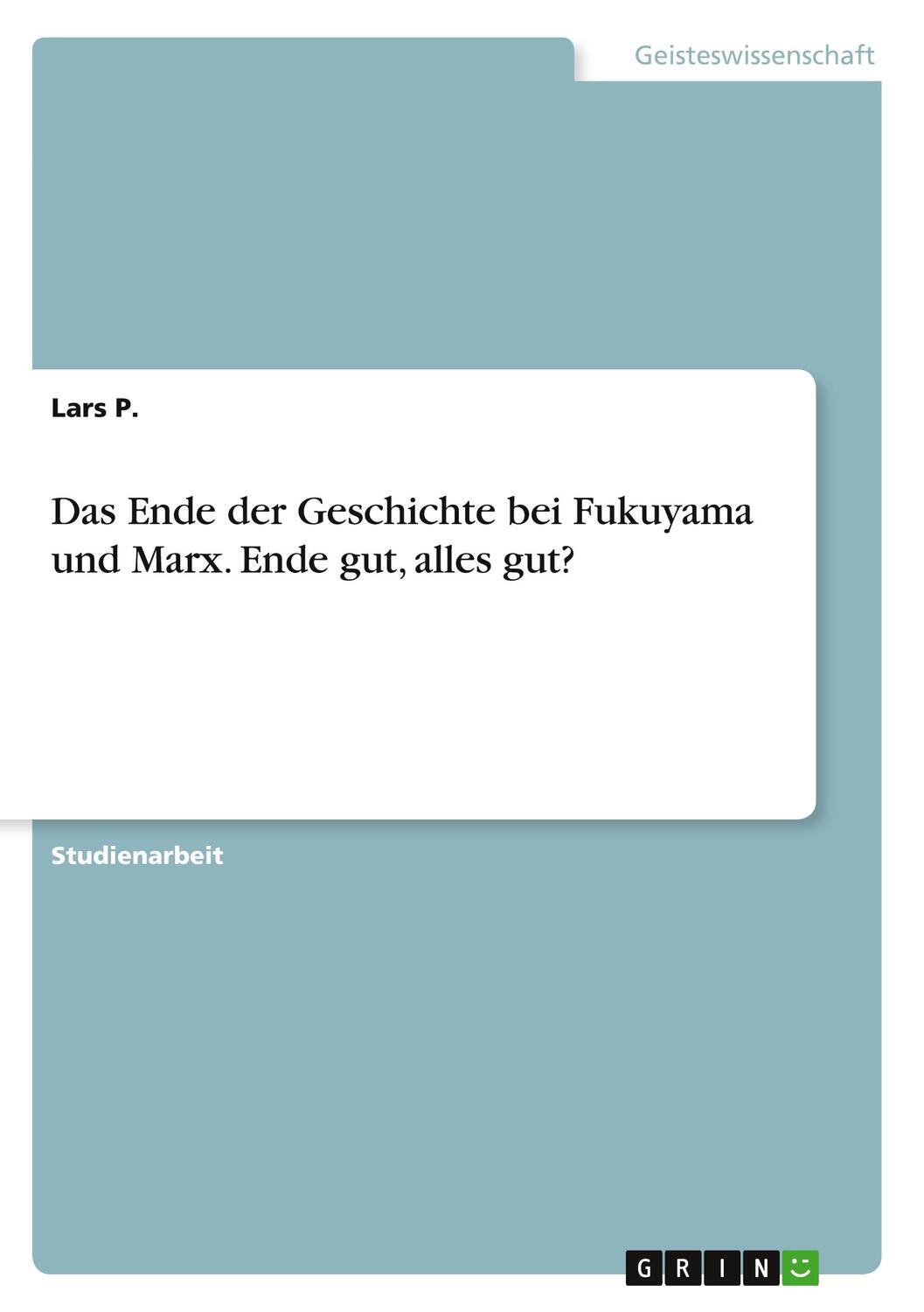 Cover: 9783346286260 | Das Ende der Geschichte bei Fukuyama und Marx. Ende gut, alles gut?