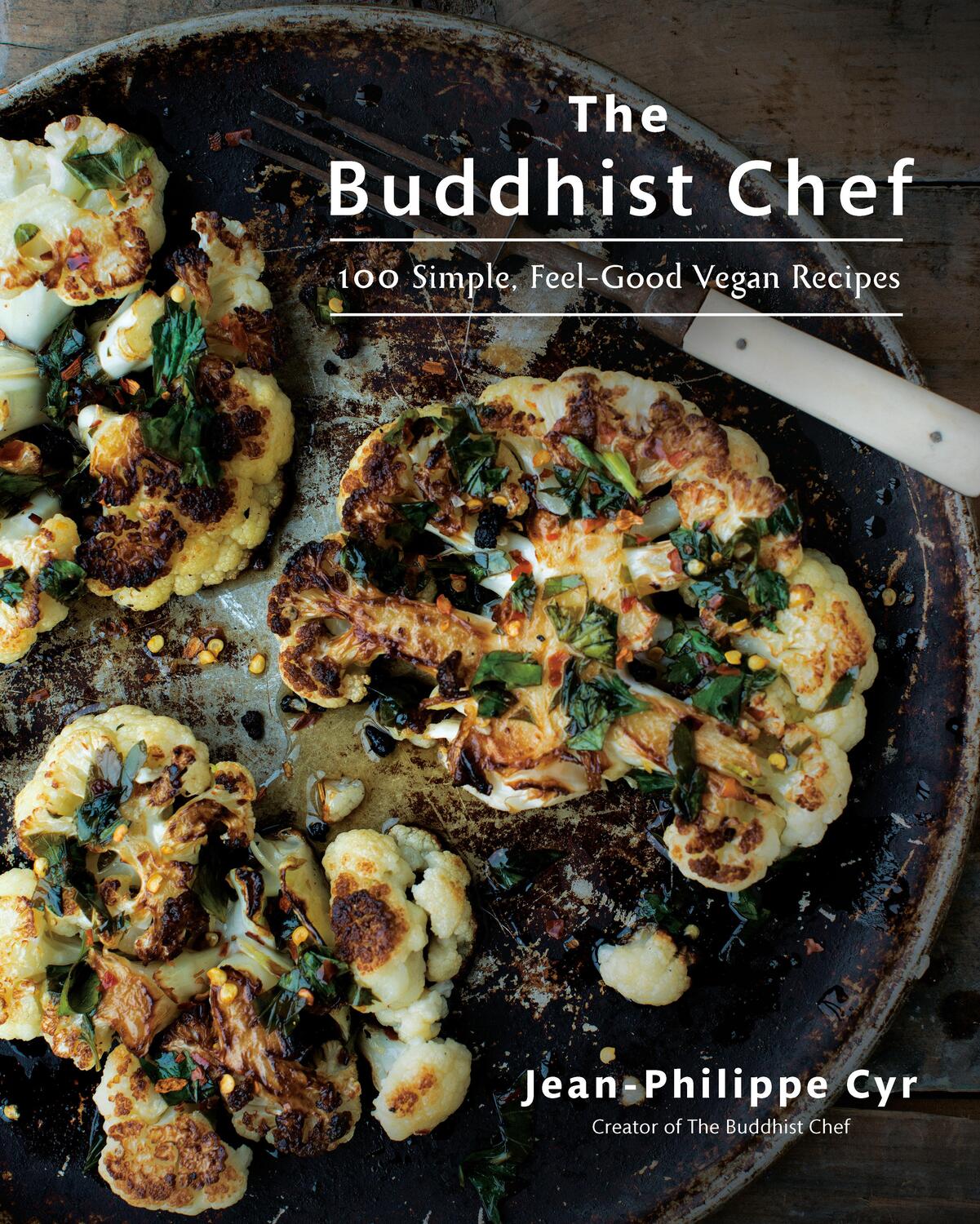 Cover: 9780525610243 | The Buddhist Chef: 100 Simple, Feel-Good Vegan Recipes: A Cookbook