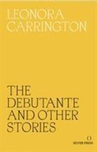 Cover: 9780995716209 | The Debutante and Other Stories | Leonora Carrington | Taschenbuch
