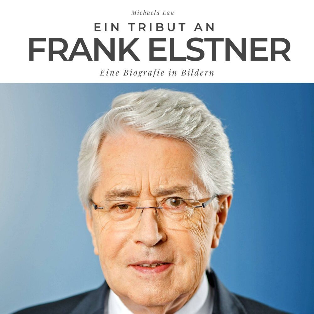 Cover: 9783750511583 | Ein Tribut an Frank Elstner | Eine Biografie in Bildern | Michaela Lau