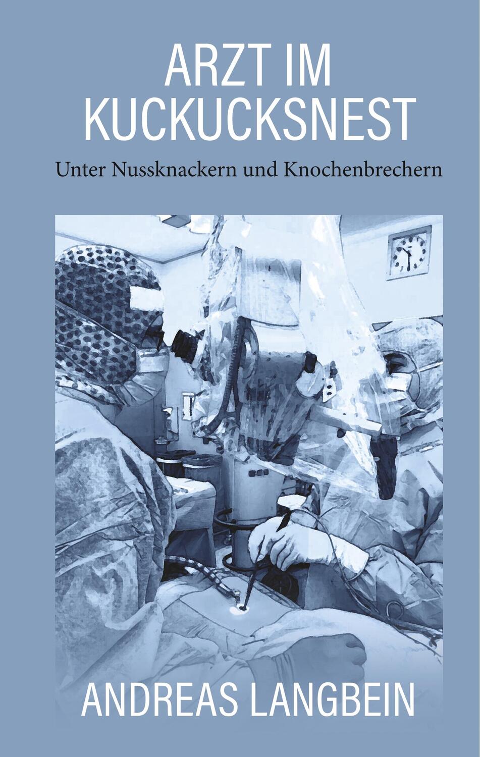 Cover: 9783748106517 | Arzt im Kuckucksnest | Unter Nussknackern und Knochenbrechern | Buch