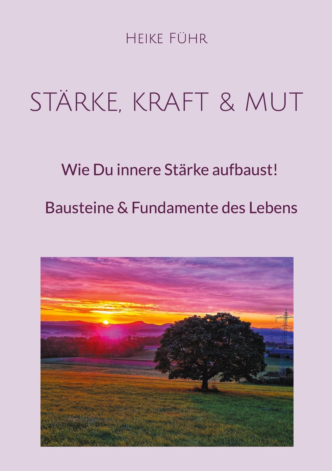 Cover: 9783758331589 | Stärke, Kraft &amp; Mut | Heike Führ | Taschenbuch | Paperback | 128 S.
