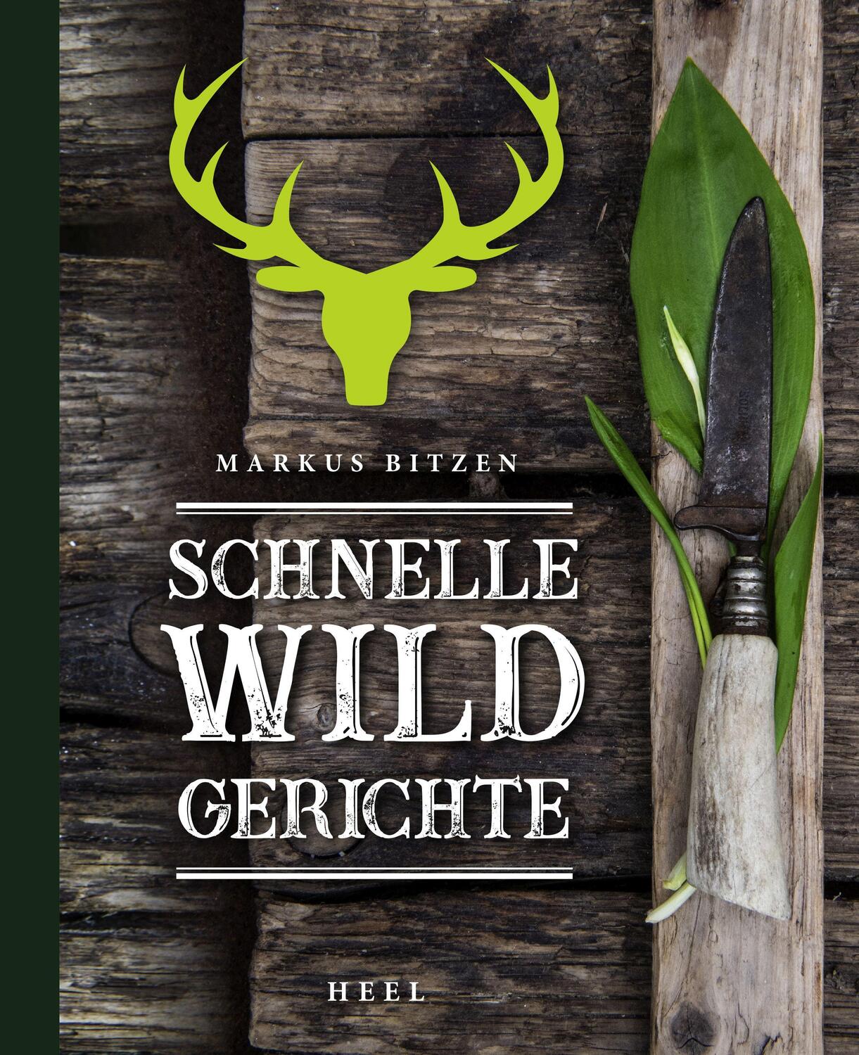 Cover: 9783966642989 | Schnelle Wildgerichte - Das Wild Kochbuch | Markus Bitzen | Buch