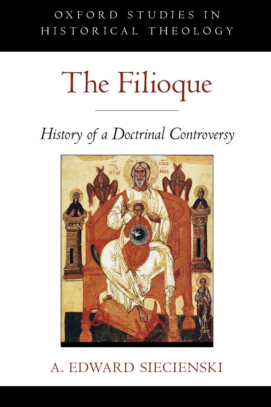 Cover: 9780199971862 | The Filioque | History of a Doctrinal Controversy | Siecienski | Buch